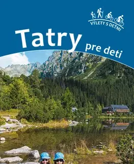 Slovensko a Česká republika Tatry pre deti - Viera Poláková,Daniel Kollár