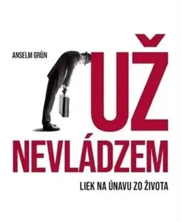 Rozvoj osobnosti Už nevládzem - Anselm Grün