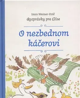 Rozprávky O nezbednom káčerovi - Imro Weiner-Kráľ