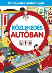 Nalepovačky, vystrihovačky, skladačky Közlekedés autóban - Közlekedés matricákkal