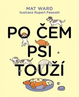 Hobby - ostatné Po čem psi touží - Mat Ward