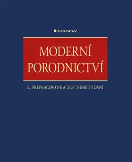 Gynekológia a pôrodníctvo Moderní porodnictví 2., přepracované a doplněné vydání - Aleš Roztočil,Kolektív autorov