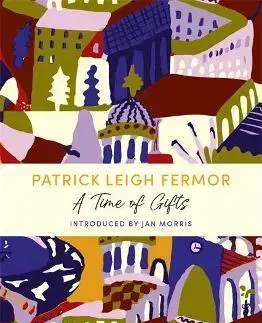 Cestopisy A Time of Gifts - Patrick Leigh Fermor