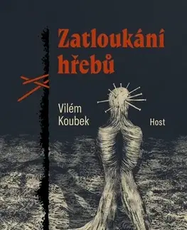 Detektívky, trilery, horory Zatloukání hřebů - Vilém Koubek