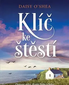 Romantická beletria Klíč ke štěstí - Daisy O'Shea,Michaela Vavrušová