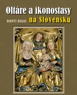 Fotografia Oltáre a ikonostasy na Slovensku - Dionýz Dugas