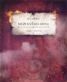 Sci-fi a fantasy Mezi dvěma ohni - Lucie Stošková