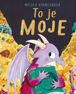 Rozprávky pre malé deti To je moje! - Nicola Kinnear,Magdaléna Poppelková