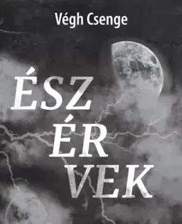 Detektívky, trilery, horory Észérvek - Csenge Végh