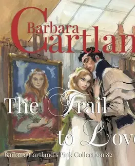 Romantická beletria Saga Egmont The Trail to Love (Barbara Cartland s Pink Collection 82) (EN)