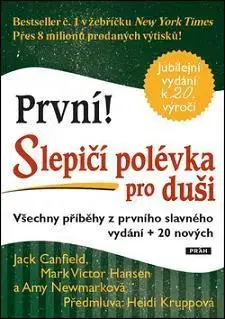 Rozvoj osobnosti První! Slepičí polévka pro duši - Amy Newmark,Mark Victor Hansen,Jack Canfield