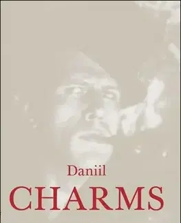 Literatúra Daniil Charms - Alexandr Kobrinskij