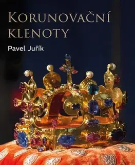 História - ostatné Korunovační klenoty - Pavel Juřík