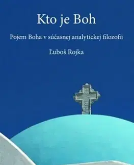 Kresťanstvo Kto je Boh - Ľuboš Rojka