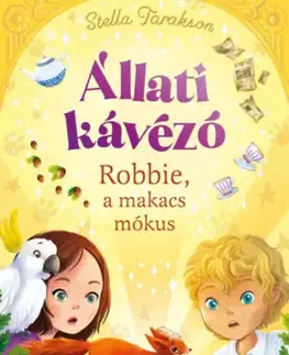 Rozprávky Állati kávézó: Robbie a makacs mókus - Stella Tarakson,Bea Boczán