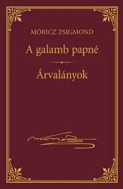 Svetová beletria A galamb papné - Árvalányok - Zsigmond Móricz
