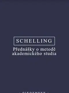 Filozofia Přednášky o metodě akademického studia - Friedrich J. W. Schelling