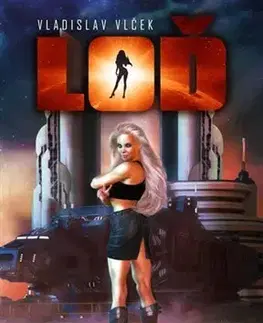 Sci-fi a fantasy Loď - Vladislav Vlček