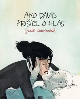 Komiksy Ako Dávid prišiel o hlas - Judith Vanistendael