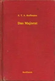 Svetová beletria Das Majorat - Ernst Theodor Amadeu Hoffmann
