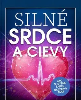 Medicína - ostatné Silné srdce a cievy - kolektív autorov týždenníka Téma