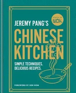 Ázijská School of Wok: Jeremy Pangs Chinese Kitchen - Jeremy Pang
