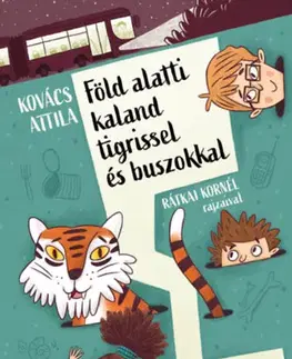 Rozprávky Föld alatti kaland tigrissel és buszokkal - Attila Kovács