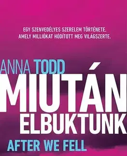 Young adults Miután elbuktunk - Anna Todd,Gondáné Kaul Éva