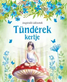 Citáty, výroky, aforizmy, príslovia, porekadlá Tündérek kertje