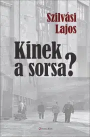 Svetová beletria Kinek a sorsa? - Lajos Szilvási