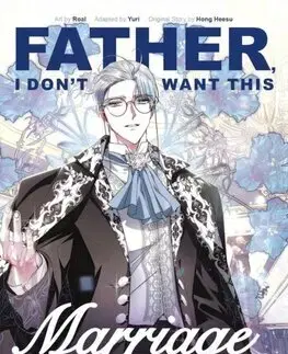 Manga Father, I Dont Want This Marriage, Vol. 6 - Yuri,Hong Heesu,Roal
