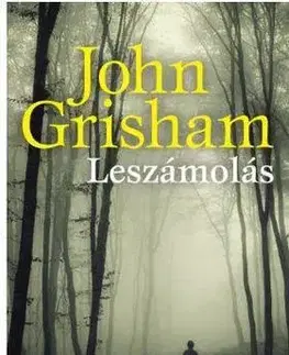 Fejtóny, rozhovory, reportáže Leszámolás - John Grisham