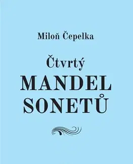 Poézia Čtvrtý mandel sonetů - Miloň Čepelka