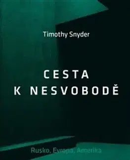 Svetové dejiny, dejiny štátov Cesta k nesvobodě - Timothy Snyder