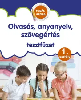 Príprava do školy, pracovné zošity Olvasás, anyanyelv, szövegértés tesztfüzet - Tudáspróba 1. osztály