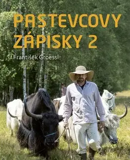 Zvieratá, chovateľstvo - ostatné Pastevcovy zápisky 2 - František Groessl