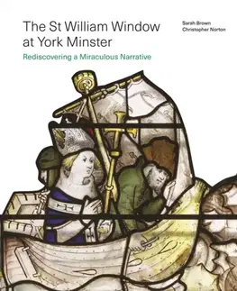 História The St William Window at York Minster - Christopher Norton,Sarah Brown