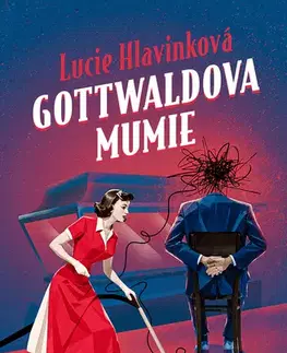 Česká beletria Gottwaldova mumie - Lucie Hlavinková