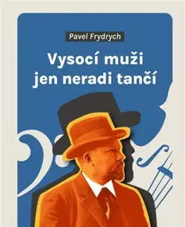 Film, hudba Vysocí muži jen neradi tančí - Pavel Frydrych