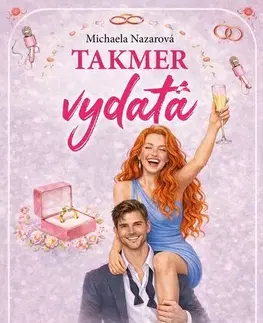 Romantická beletria Takmer vydatá - Michaela Nazarová