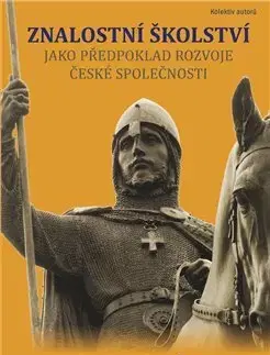 Pedagogika, vzdelávanie, vyučovanie Znalostní školství jako předpoklad rozvoje české společnosti - Kolektív autorov