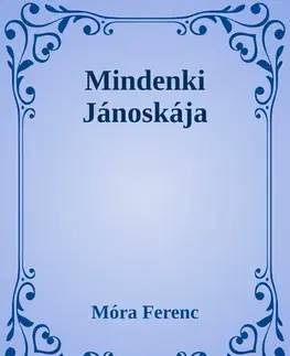 Svetová beletria Mindenki Jánoskája - Ferenc Móra