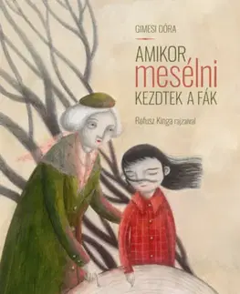 Rozprávky Amikor mesélni kezdtek a fák - Dóra Gimesi