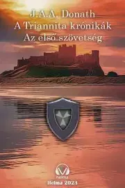 Sci-fi a fantasy A Triannita krónikák - Az első szövetség - Donath J. A. A.