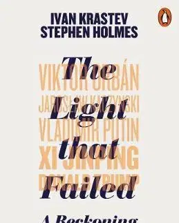 Svetové dejiny, dejiny štátov The Light that Failed - Ivan Krastev,Stephen Holmes