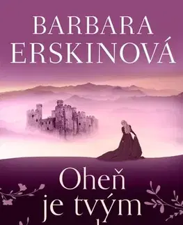 História - ostatné Oheň je tvým osudem - Barbara Erskinová