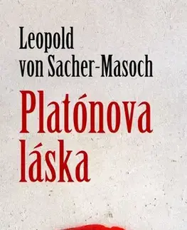 Svetová beletria Platónova láska - Leopold rytíř von Sacher-Masoch