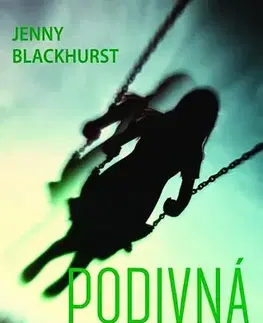Detektívky, trilery, horory Podivná holka - Jenny Blackhurst