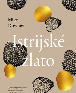 História - ostatné Istrijské zlato - Mike Downey