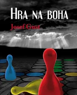 Romantická beletria Hra na Boha - Josef Gust